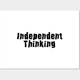 Independent Thinking is a thinking differently saying Posters and Art